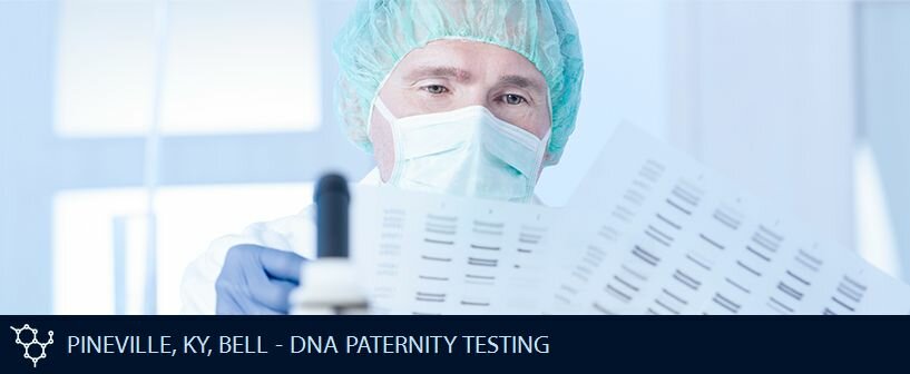 PINEVILLE KY BELL DNA PATERNITY TESTING PINEVILLE KY BELL DNA PATERNITY TESTING